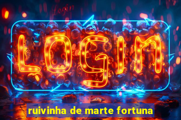 ruivinha de marte fortuna