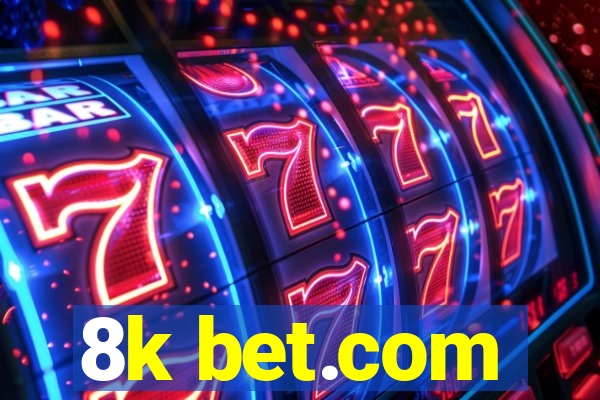 8k bet.com