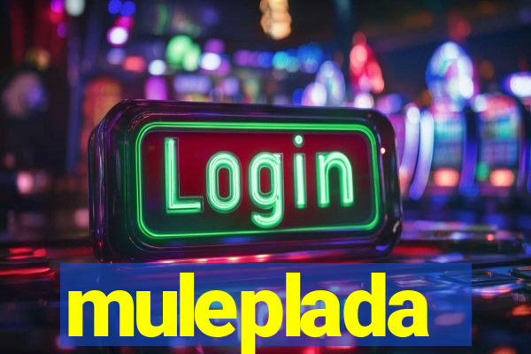 muleplada