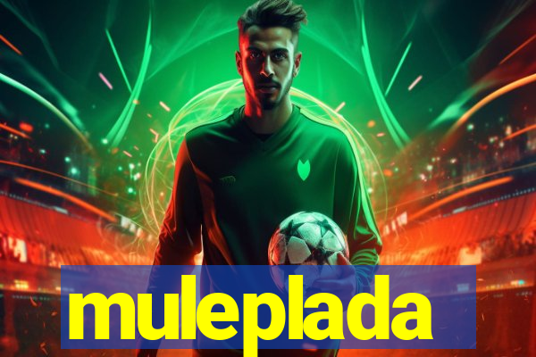 muleplada