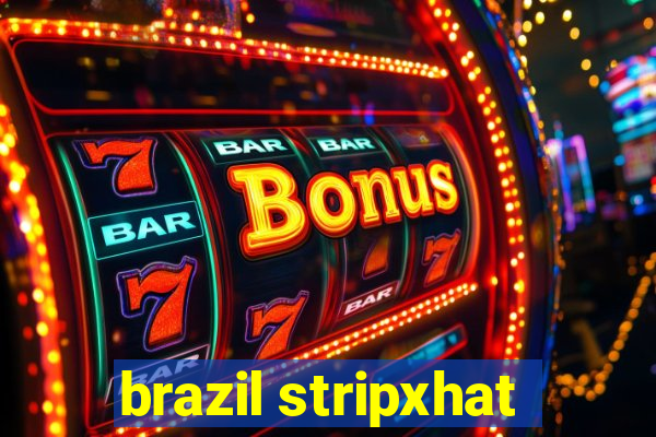 brazil stripxhat