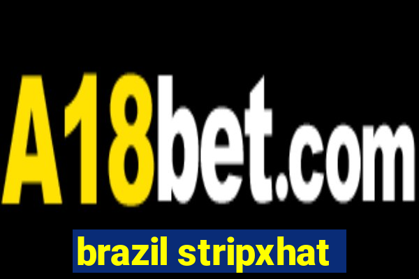 brazil stripxhat
