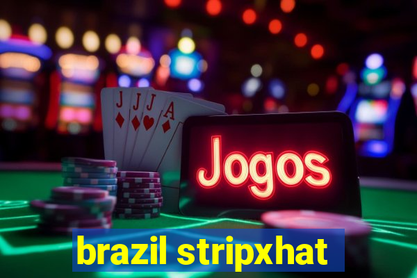 brazil stripxhat