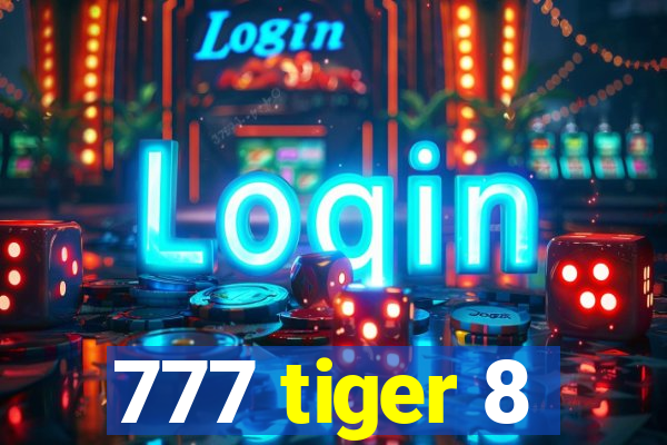 777 tiger 8