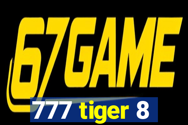 777 tiger 8