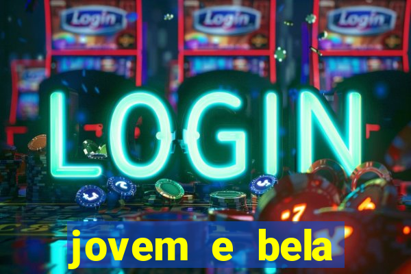 jovem e bela dublado download
