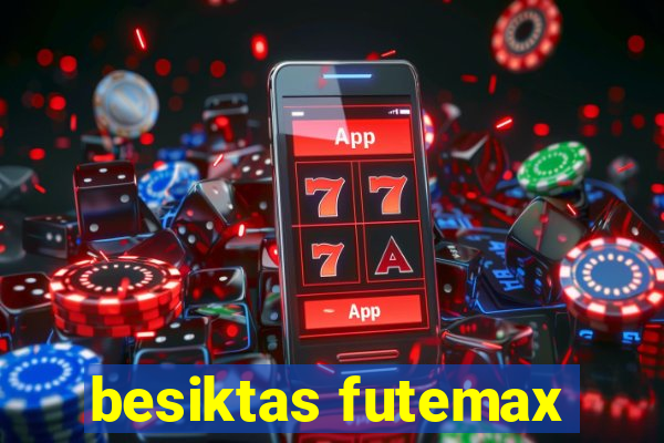 besiktas futemax