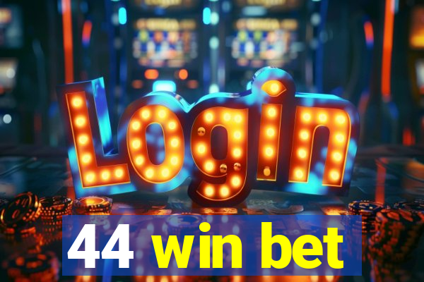 44 win bet