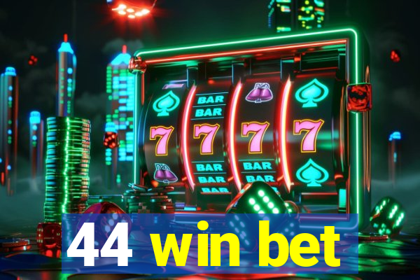 44 win bet
