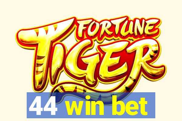 44 win bet
