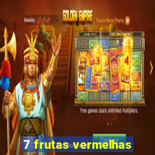 7 frutas vermelhas