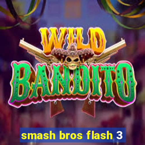 smash bros flash 3