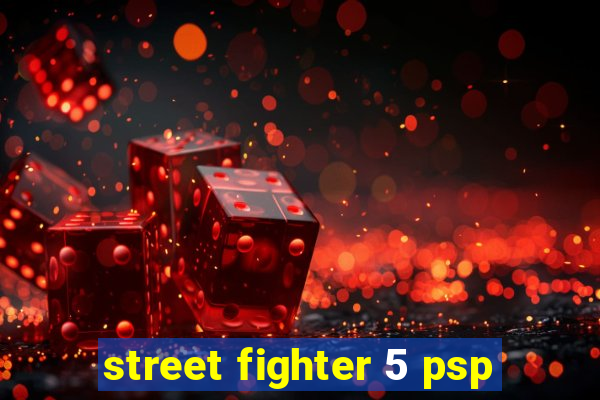 street fighter 5 psp