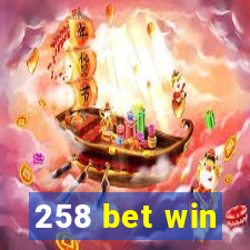 258 bet win