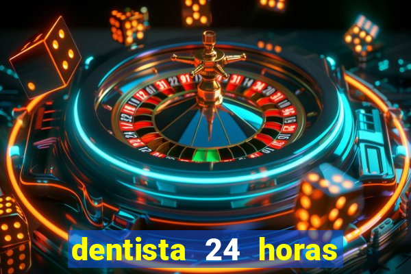 dentista 24 horas em betim
