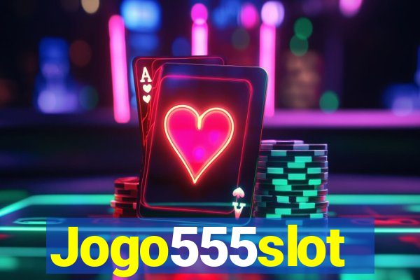 Jogo555slot