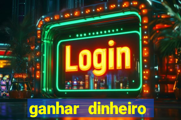 ganhar dinheiro jogando gratis