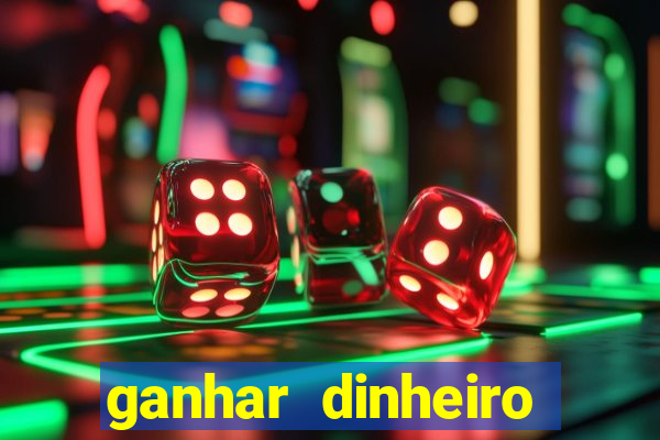 ganhar dinheiro jogando gratis