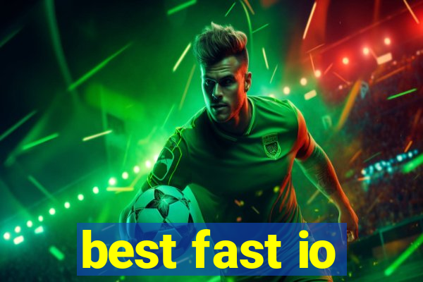 best fast io