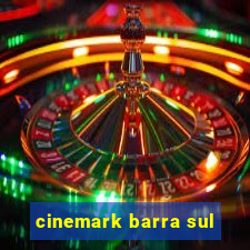 cinemark barra sul