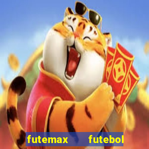 futemax   futebol ao vivo