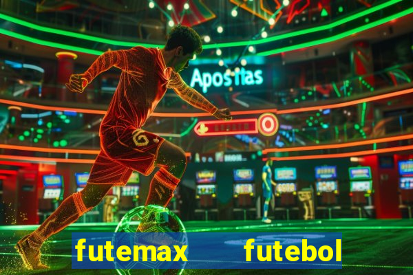 futemax   futebol ao vivo
