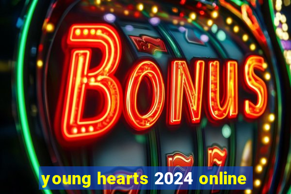 young hearts 2024 online