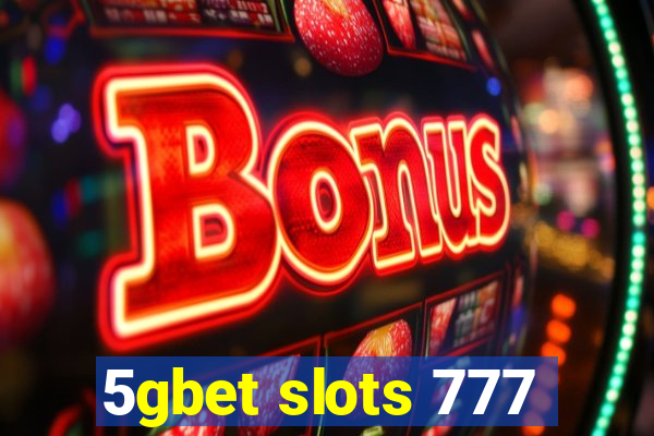 5gbet slots 777