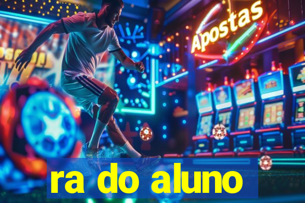 ra do aluno
