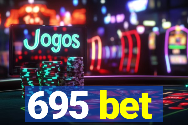 695 bet