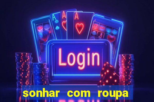sonhar com roupa íntima feminina