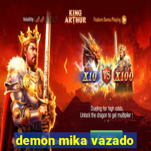 demon mika vazado