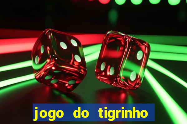 jogo do tigrinho oficial como jogar