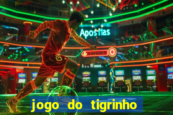 jogo do tigrinho oficial como jogar