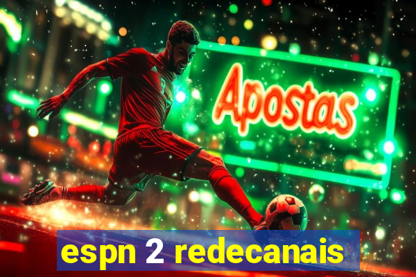 espn 2 redecanais