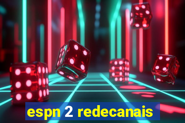espn 2 redecanais