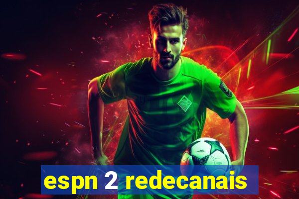 espn 2 redecanais