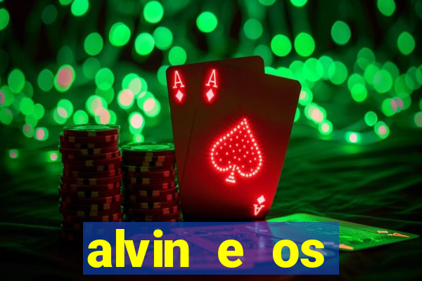 alvin e os esquilos 3 filme completo dublado