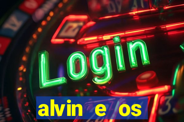 alvin e os esquilos 3 filme completo dublado