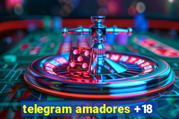 telegram amadores +18
