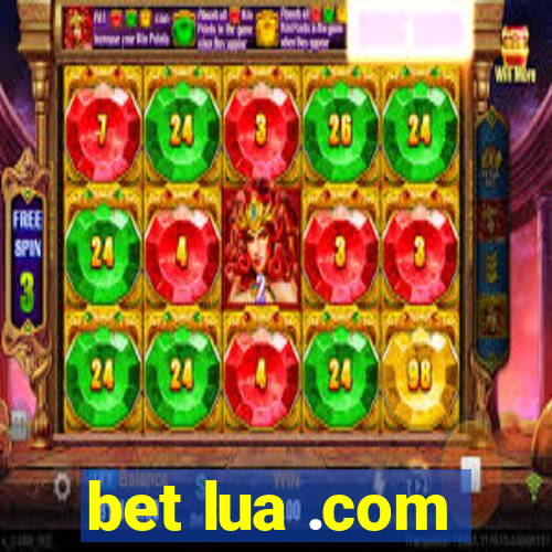 bet lua .com