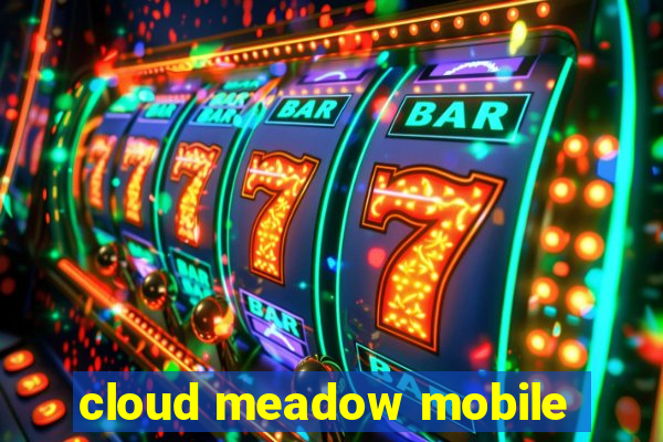 cloud meadow mobile