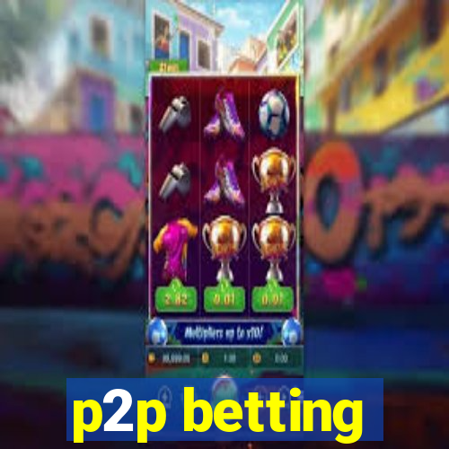 p2p betting