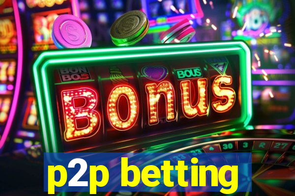 p2p betting