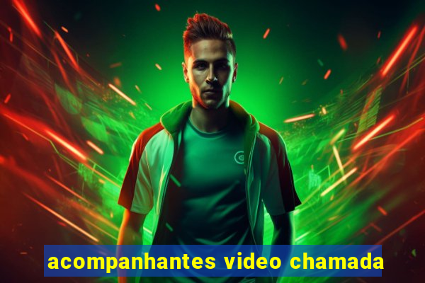 acompanhantes video chamada