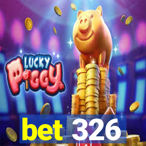 bet 326