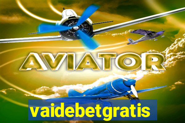 vaidebetgratis