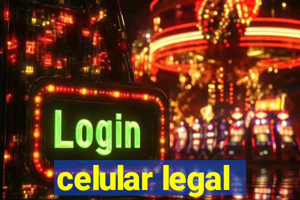 celular legal