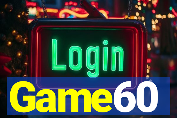 Game60