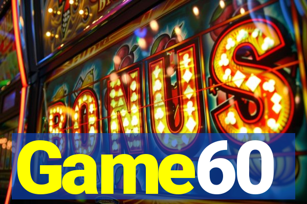 Game60